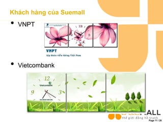Page 11 / 26
Khách hàng của Suemall
• VNPT
• Vietcombank
 