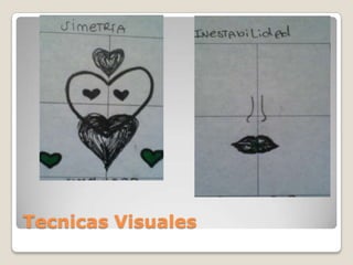 Tecnicas Visuales
 