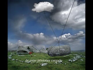 de estas prisiones cargado  
