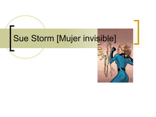 Sue Storm [Mujer invisible] 