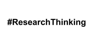#ResearchThinking
 