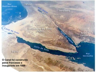 O Canal foi construído pelos franceses e inaugurado em 1869  