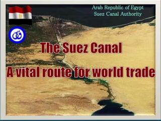 Arab Republic of Egypt 
Suez Canal Authority 
 