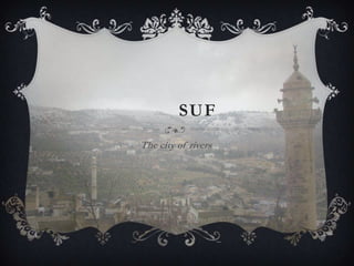 SUF
The city of rivers
 