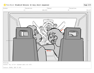 Scene
1
Duration
06:15
Panel
4
Duration
01:17
Dialog
Steven: Oh, it's-- (Steven gets cut off)
Connie: STARS, GET IT OFF
Bluebird Returns (A very short sequence) Page 4/5
 