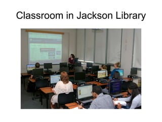 Classroom in Jackson Library

 
