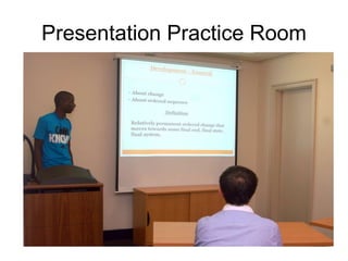 Presentation Practice Room

 