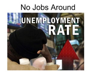 No Jobs Around