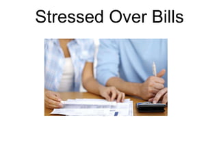 Stressed Over Bills