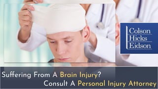 Suﬀering From A Brain Injury?
Consult A Personal Injury Attorney
 
