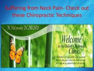 Suffering from Neck Pain- Check out
these Chiropractic Techniques
 