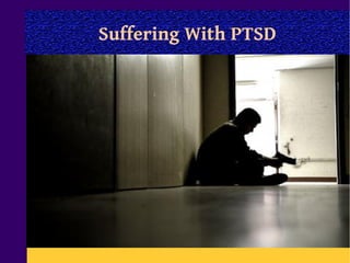 Suffering With PTSD

 