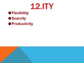 12.ITY
Flexibility
Scarcity
Productivity
 