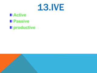 13.IVE
Active
Passive
productive
 