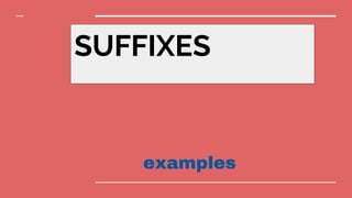 examples
SUFFIXES
 