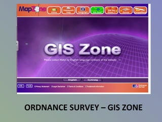 ORDNANCE SURVEY – GIS ZONE
 