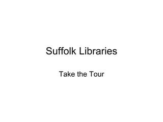 Suffolk Libraries Take the Tour 