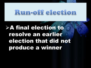 A final election to
resolve an earlier
election that did not
produce a winner
 