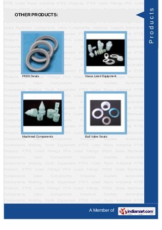 PTFE Lined Pipes Industrial PTFE Products PTFE Lined Fittings PFA Lined
Fittings   PEEK   Seats   Machined   Components   ...