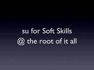 su for Soft Skills ,[object Object]