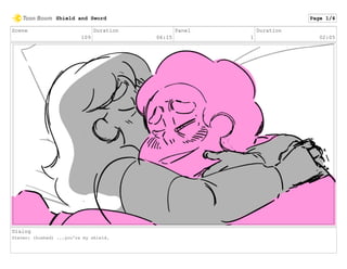 Scene
109
Duration
06:15
Panel
1
Duration
02:05
Dialog
Steven: (hushed) ...you're my shield.
Shield and Sword Page 1/4
 