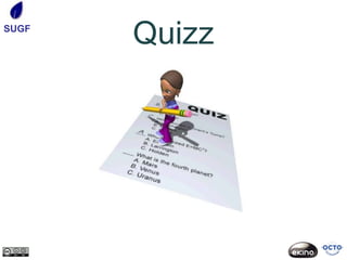 SUGF
       Quizz
 