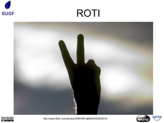 SUGF                             ROTI




       http://www.flickr.com/photos/34943981@N00/202923614/
 