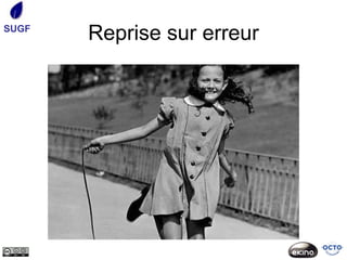 SUGF
       Reprise sur erreur
 