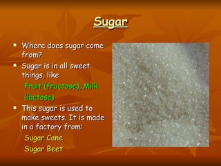 Sugar ,[object Object],[object Object],[object Object],[object Object],[object Object],[object Object],[object Object]