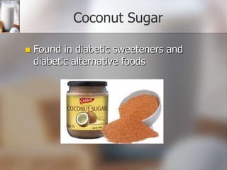 Coconut Sugar


Found in diabetic sweeteners and
diabetic alternative foods

 