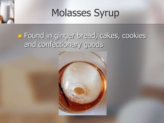 Molasses Syrup


Found in ginger bread, cakes, cookies
and confectionary goods

 