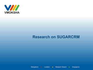 Research on SUGARCRM

 
