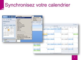 7
Synchronisez votre calendrier
 