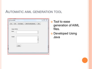 Automatic aiml generation tool<br />Tool to ease generation of AIML files.<br />Developed Using Java<br />
