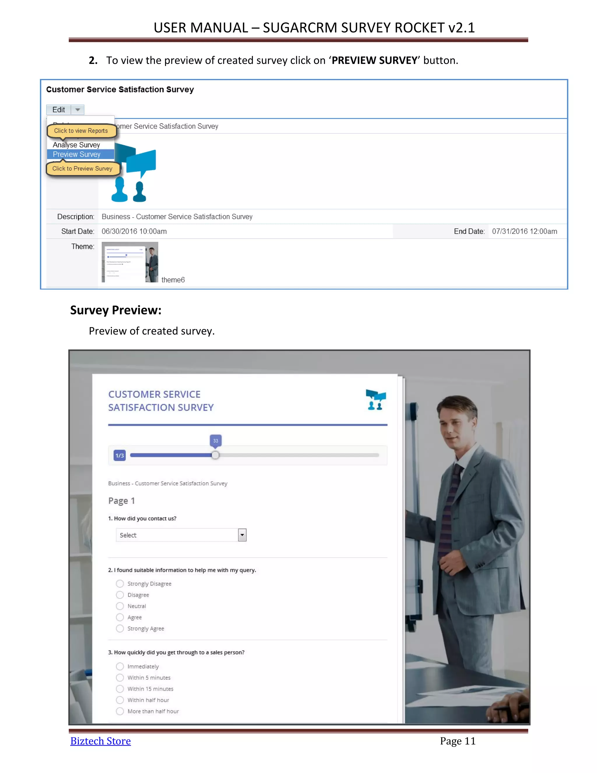 USER MANUAL – SUGARCRM SURVEY ROCKET v2.1
Biztech Store Page 11
2. To view the preview of created survey click on ‘PREVIEW SURVEY’ button.
Survey Preview:
Preview of created survey.
 