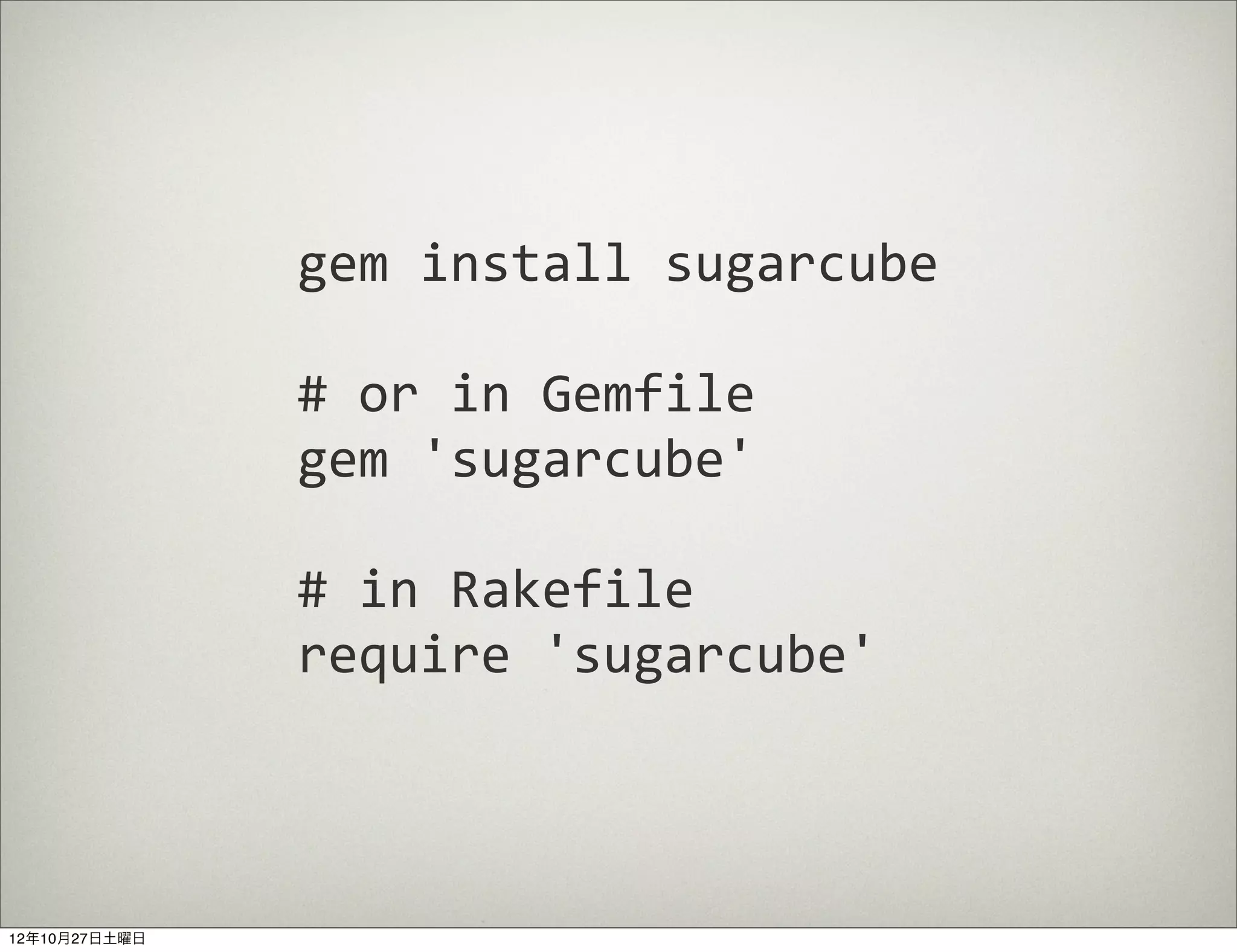 Rubymotionのメーリングリストで
                最近話題になっているSugarcube


               https://github.com/rubymotion/sugarcube




12年10月27日土曜日
 