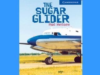 The sugar glider.  Rod Neilsen. 