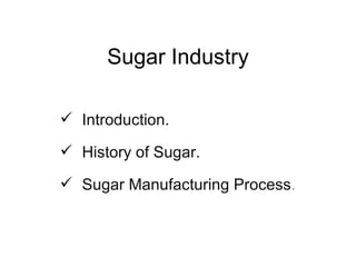 Sugar Industry ,[object Object],[object Object],[object Object]