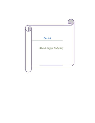 Part-A
About Sugar Industry
 