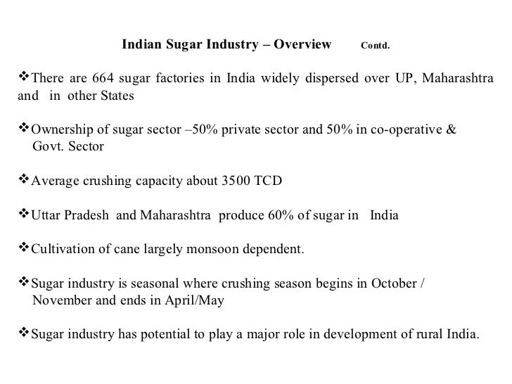 analysis of the sugar industry in india The sugar industry in pakistan is the 2nd largest agro based industry comprising 81 sugar mills with annual crushing capacity of over 61 million tones sugarcane farming and sugar manufacturing contribute significantly to the national exchequer in the form of various taxes and levies. analysis of the sugar industry in india The sugar industry in pakistan is the 2nd largest agro based industry comprising 81 sugar mills with annual crushing capacity of over 61 million tones sugarcane farming and sugar manufacturing contribute significantly to the national exchequer in the form of various taxes and levies.