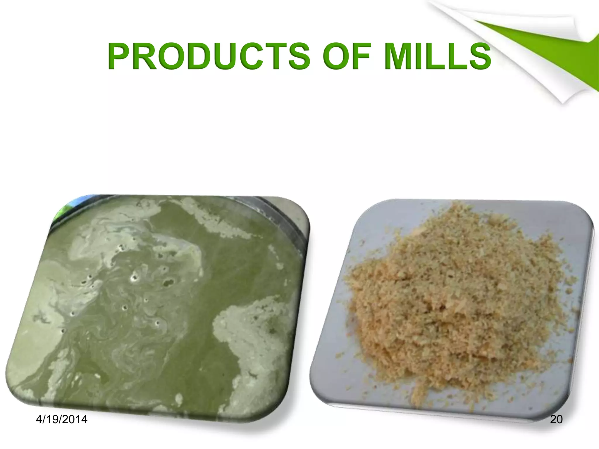 PRODUCTS OF MILLS
4/19/2014 20
 
