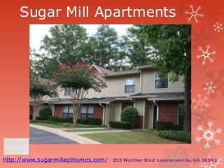 Sugar Mill Apartments

http://www.sugarmillapthomes.com/

855 Walther Blvd Lawrenceville, GA 30043

 