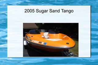 2005 Sugar Sand Tango
 