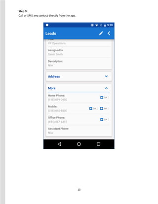 13
Step 9:
Call or SMS any contact directly from the app.
 