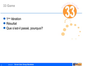 33 Game 1 ère  itération Résultat Que s’est-il passé, pourquoi? 
