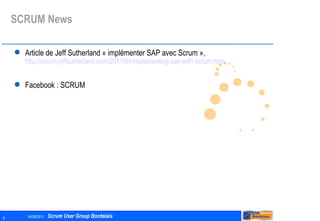 SCRUM News Article de Jeff Sutherland « implémenter SAP avec Scrum »,   http://scrum.jeffsutherland.com/2011/04/implementing-sap-with-scrum.html Facebook : SCRUM 