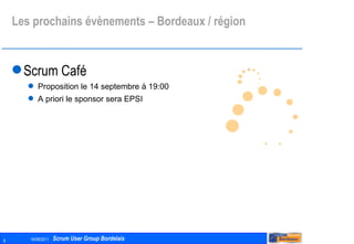 Les prochains évènements – Bordeaux / région Scrum Café Proposition le 14 septembre à 19:00 A priori le sponsor sera EPSI 