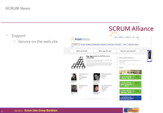 SCRUM News




                                                  SCRUM Alliance
    • Support
       • Service on the web site




6       16/01/2013   Scrum User Group Bordelais
 
