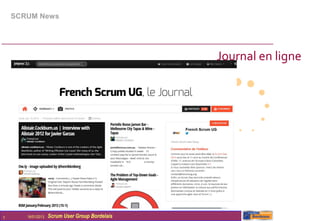 SCRUM News




                                                 Journal en ligne




7      16/01/2013   Scrum User Group Bordelais
 