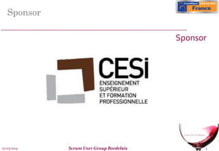 27/03/2014 Scrum User Group Bordelais 3
Sponsor
Sponsor
 